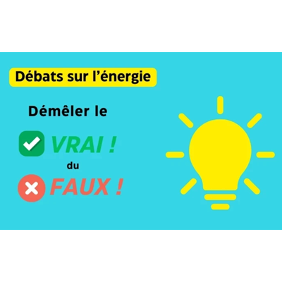 Débats sur l’énergie – Démêler le vrai du faux